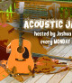 Acoustic Jam- Every Monday